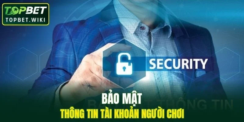 Bảo mật về nội dung thông tin tài của khoản người chơi