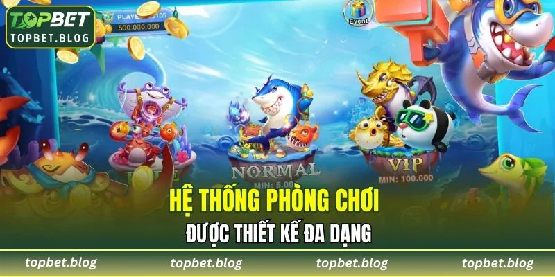 Hệ thống phòng chơi được thiết kế đa dạng