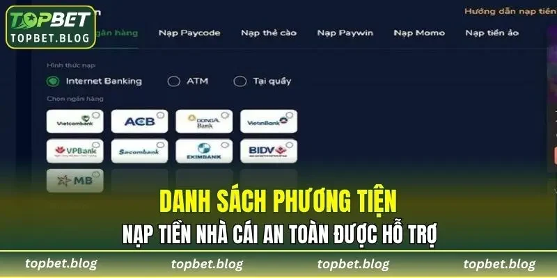 Liệt kê các bước thức hỗ trợ nạp tiền TOPBET an toàn