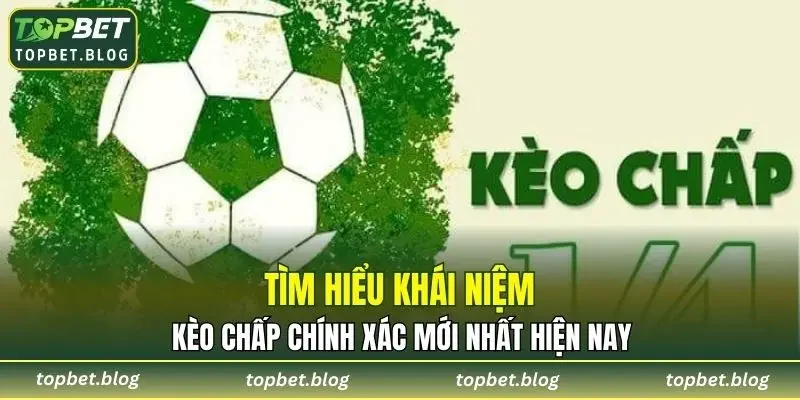 Tìm hiểu về khái niệm về kèo chấp là gì?